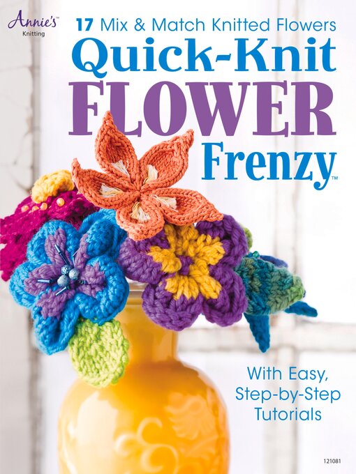 Title details for Quick-Knit Flower Frenzy by Annie's - Available